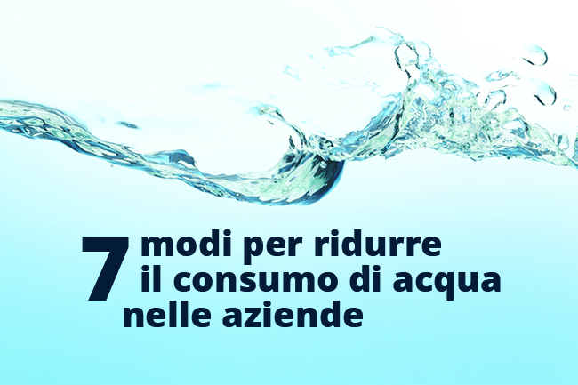 7 modi per ridurre il consumo di acqua nelle aziende