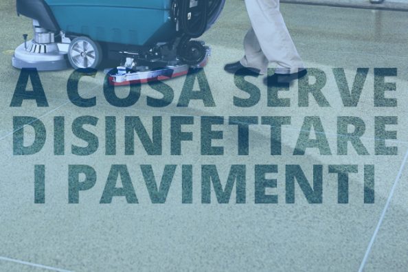 A cosa serve disinfettare i pavimenti A cosa serve disinfettare i pavimenti?