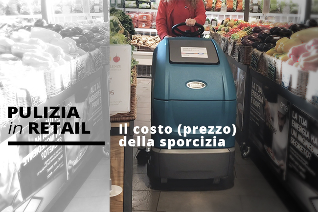 Pulizia in retail. Il prezzo della sporcizia